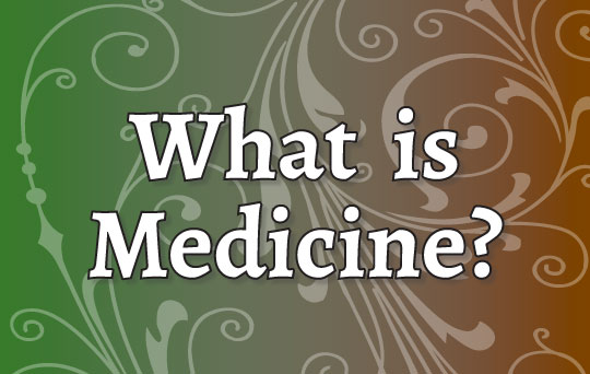 What is Medicine?